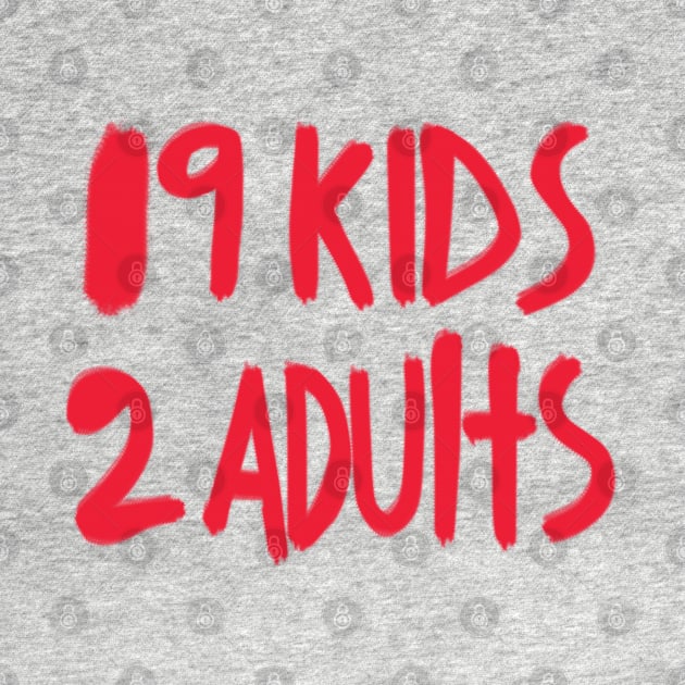 19 Kids 2 Adults by AteezStore